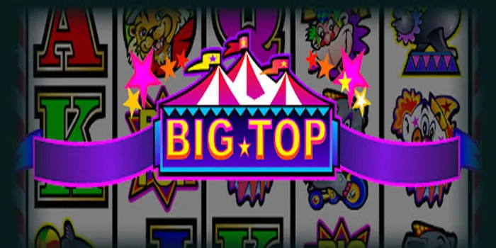 Big Top – Mempelajari Keajaiban Di Dunia Mistis